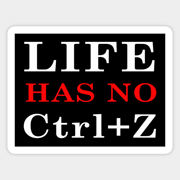 Life has no Ctrl+Z back & front Magnet by Dandoun